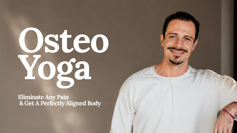 Osteo Yoga: Eliminate Any Pain & Get A Perfectly Aligned Body
